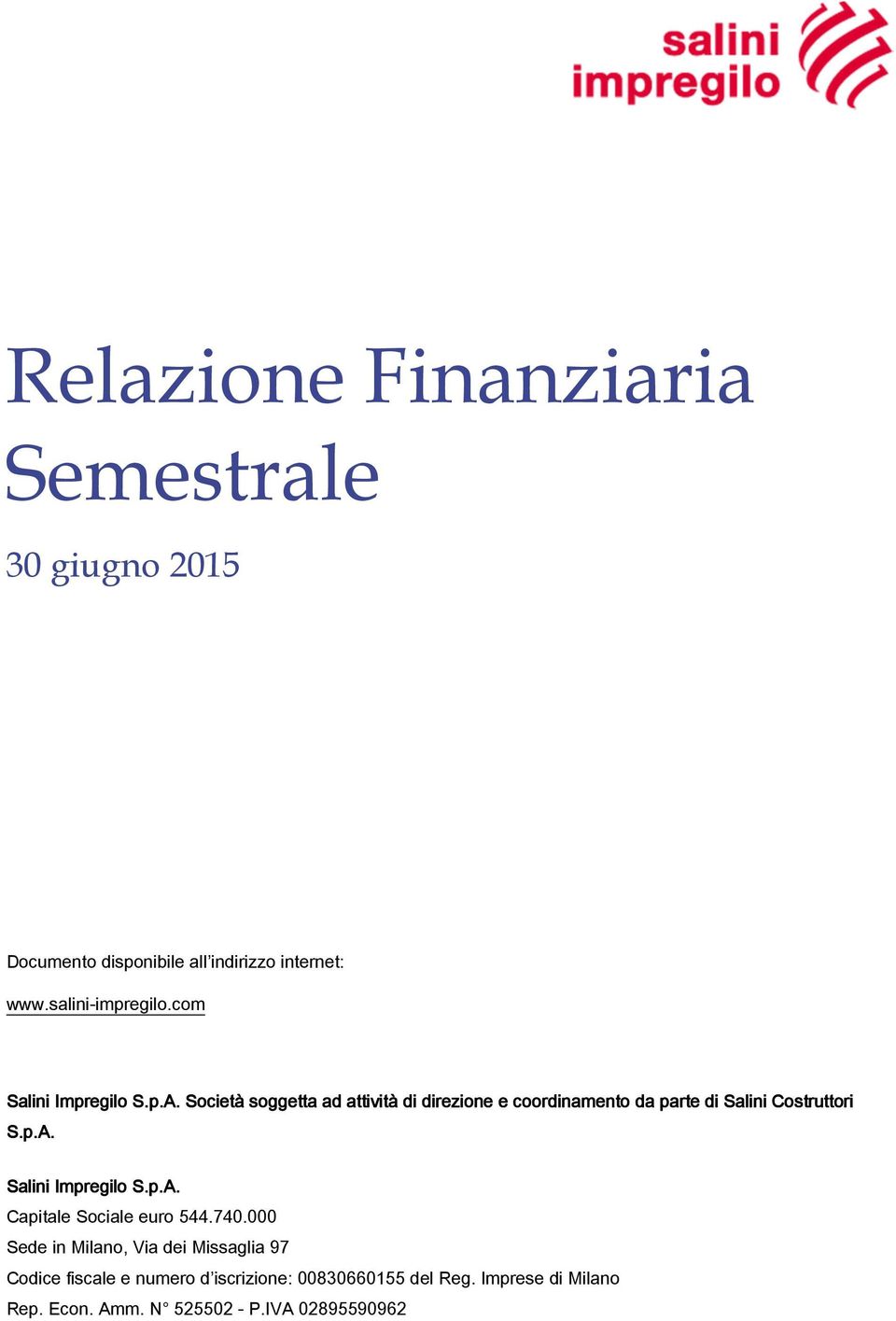 Società soggetta ad attività di direzione e coordinamento da parte di Salini Costruttori S.p.A.