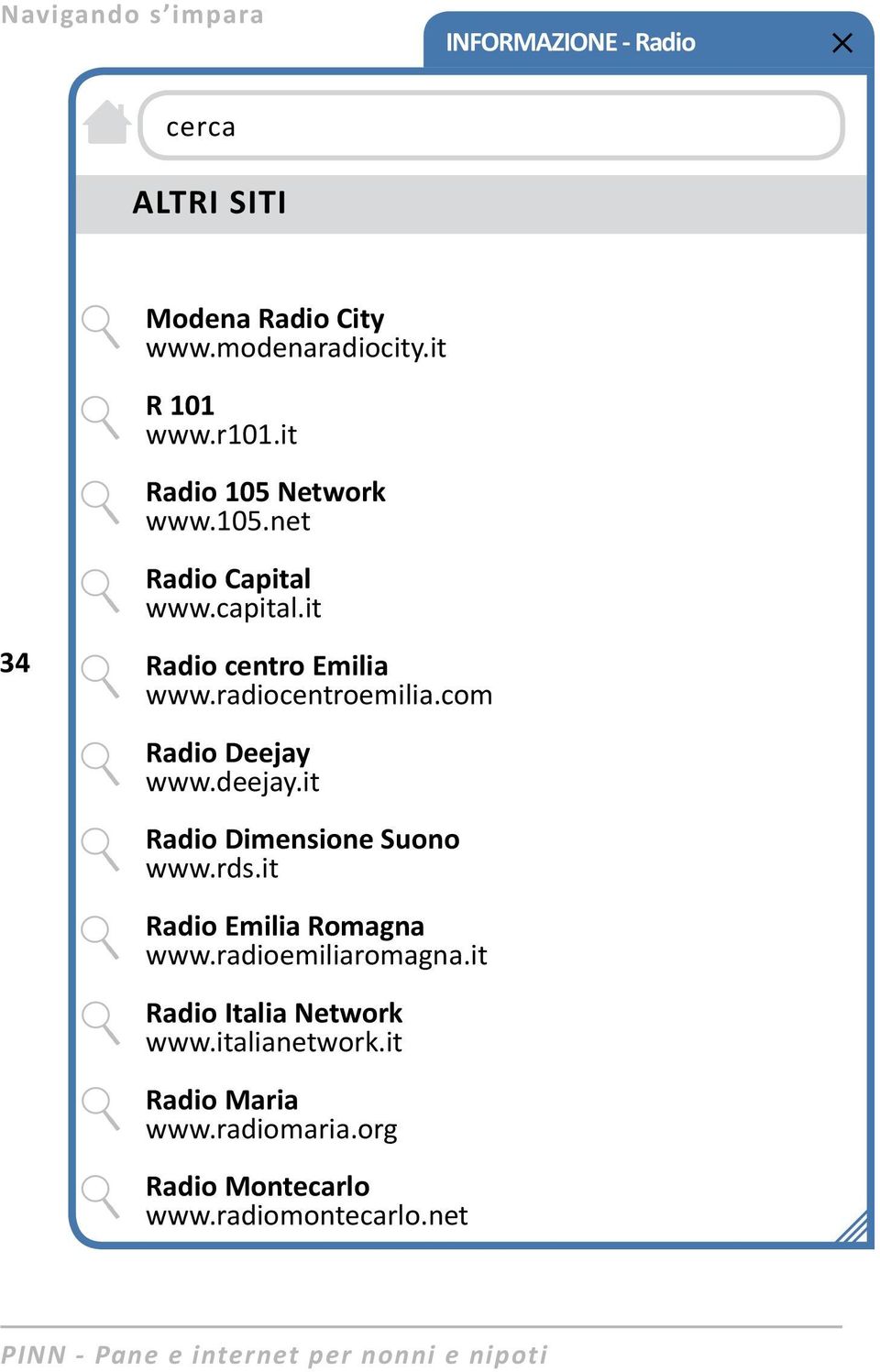 com Radio Deejay www.deejay.it Radio Dimensione Suono www.rds.it Radio Emilia Romagna www.