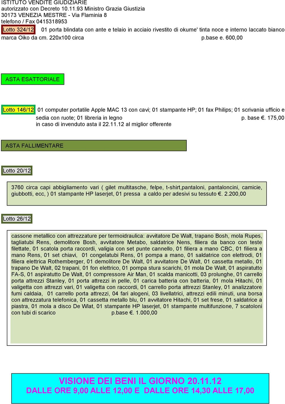 175,00 in caso di invenduto asta il 22.11.