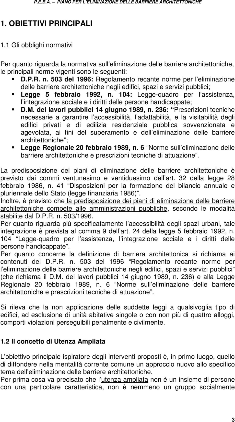 236: Prescrizioni tecniche necessarie a garantire l accessibilità, l adattabilità, e la visitabilità degli edifici privati e di edilizia residenziale pubblica sovvenzionata e agevolata, ai fini del