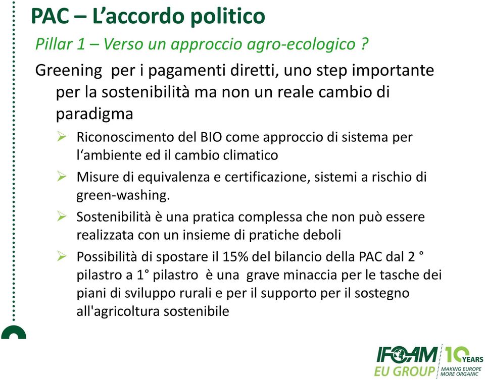 per l ambiente ed il cambio climatico Misure di equivalenza e certificazione, sistemi a rischio di green-washing.