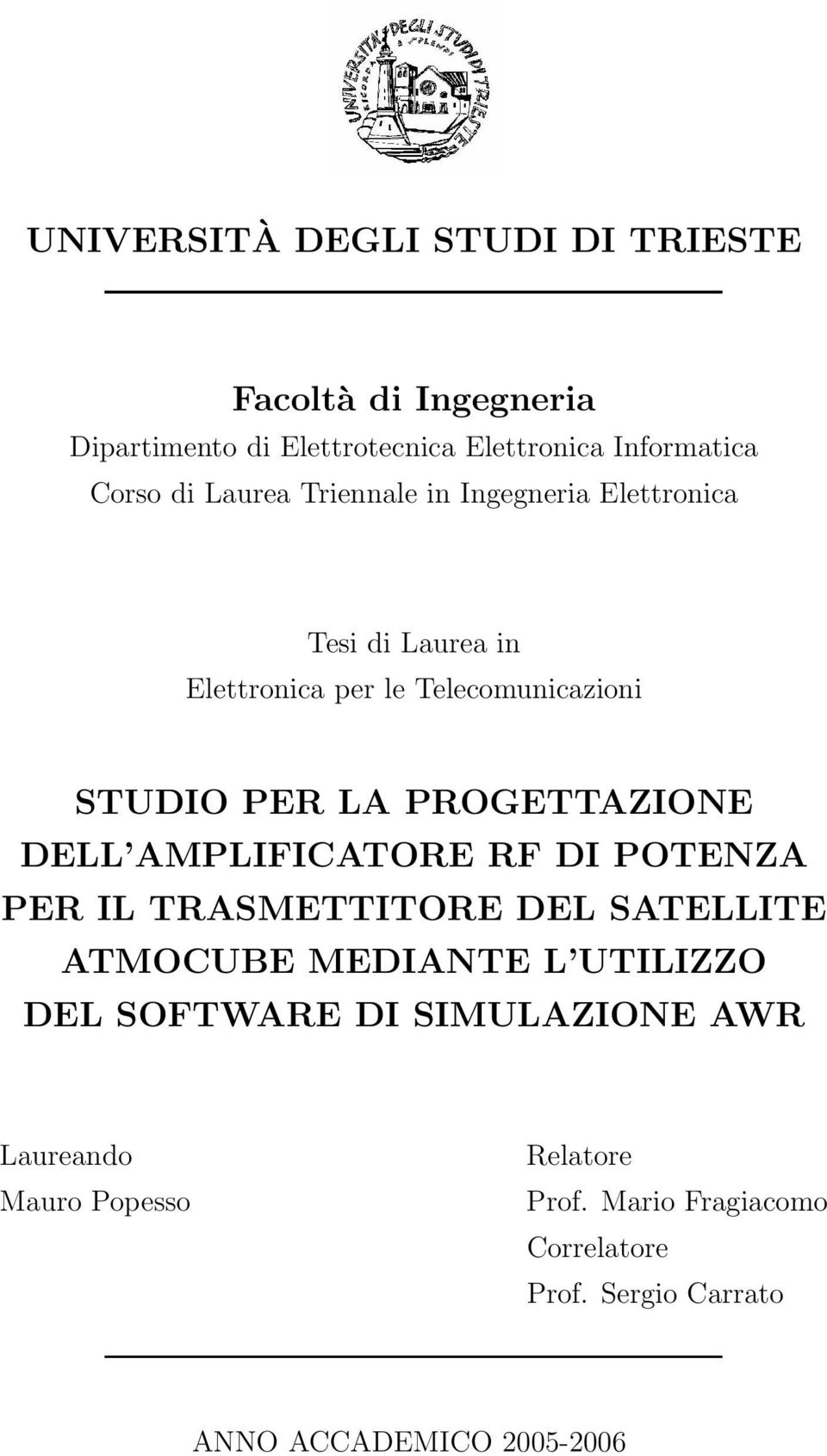 PROGETTAZIONE DELL AMPLIFICATORE RF DI POTENZA PER IL TRASMETTITORE DEL SATELLITE ATMOCUBE MEDIANTE L UTILIZZO DEL