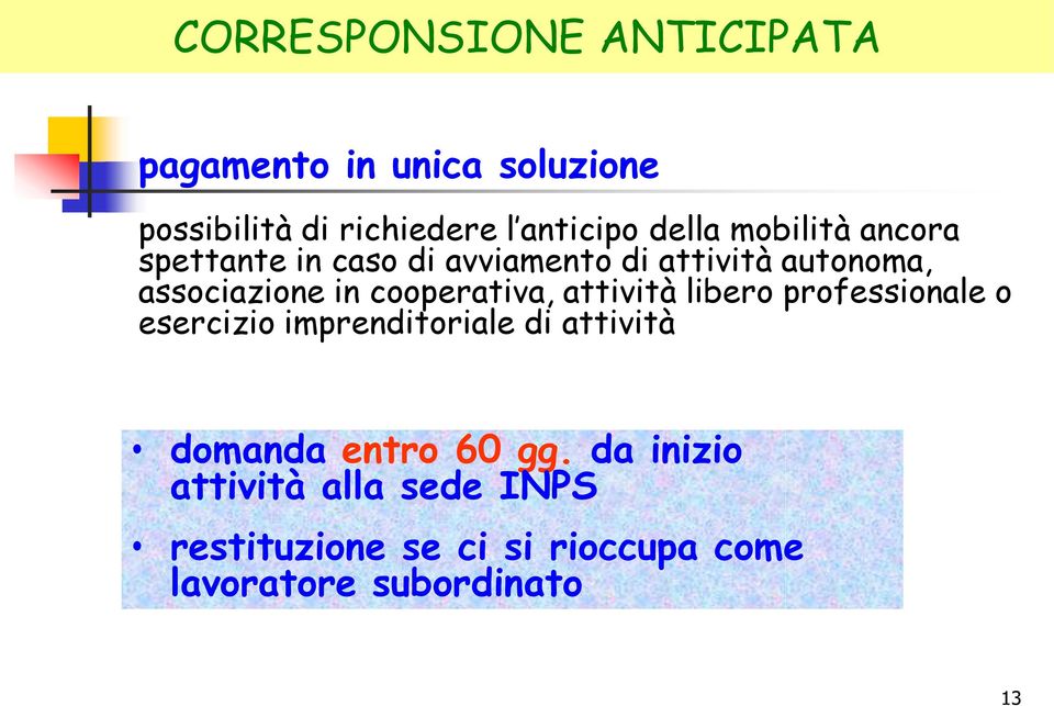 cooperativa, attività libero professionale o esercizio imprenditoriale di attività domanda