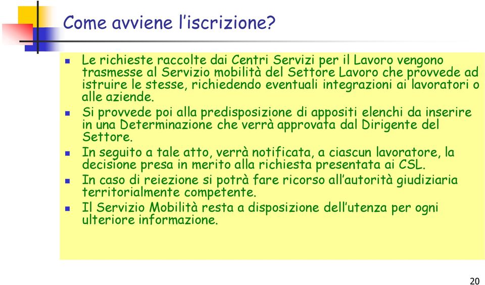 integrazioni ai lavoratori o alle aziende.