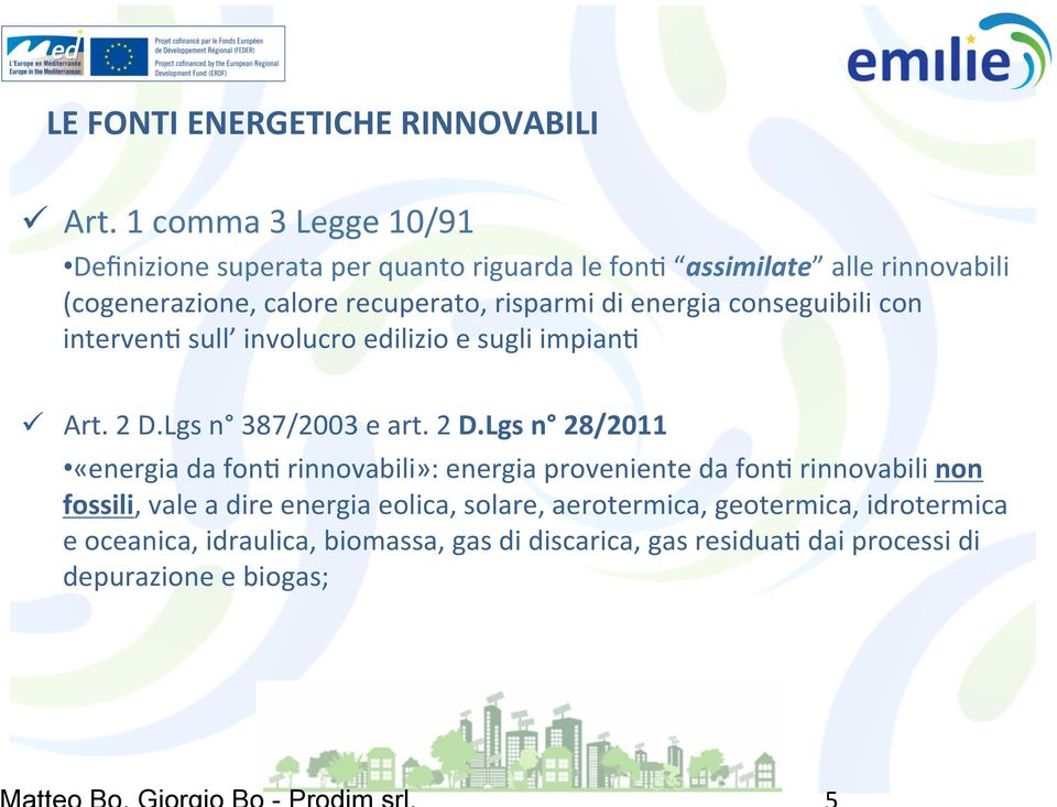 di energia conseguibili con intervenn sull involucro edilizio e sugli impiann ü Art. 2 D.