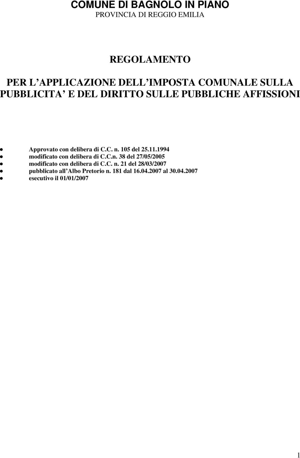 105 del 25.11.1994 modificato con delibera di C.C.n. 38 del 27/05/2005 modificato con delibera di C.C. n.