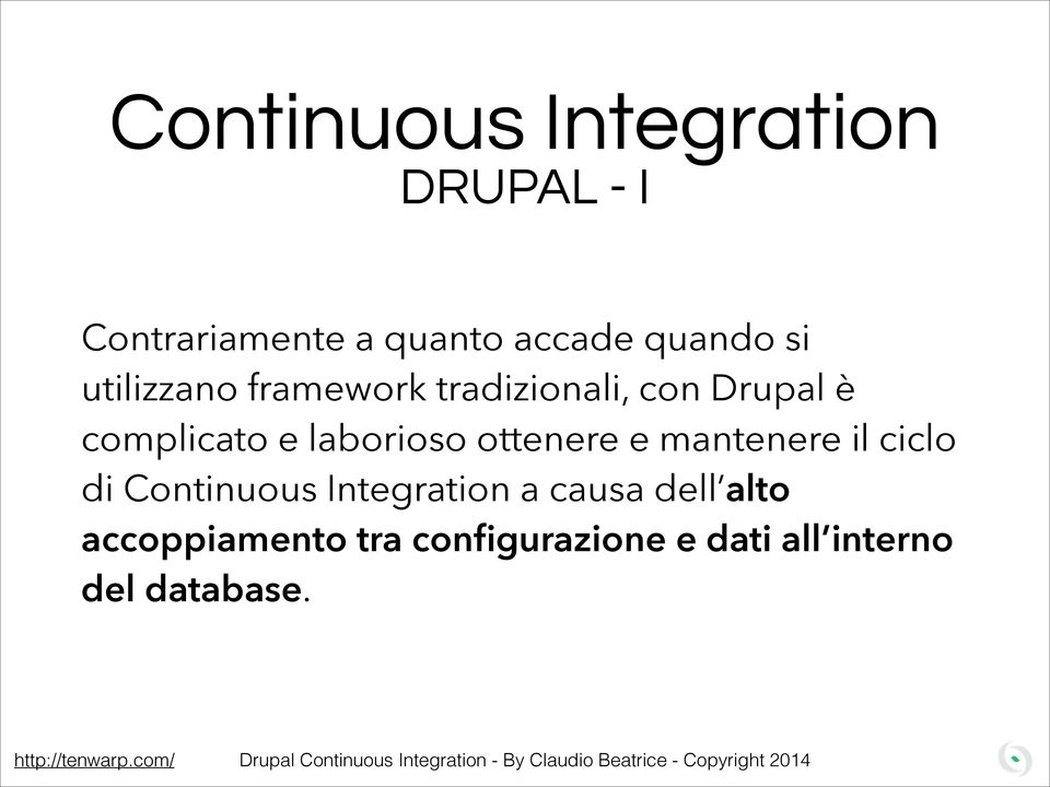 ottenere e mantenere il ciclo di Continuous Integration a causa