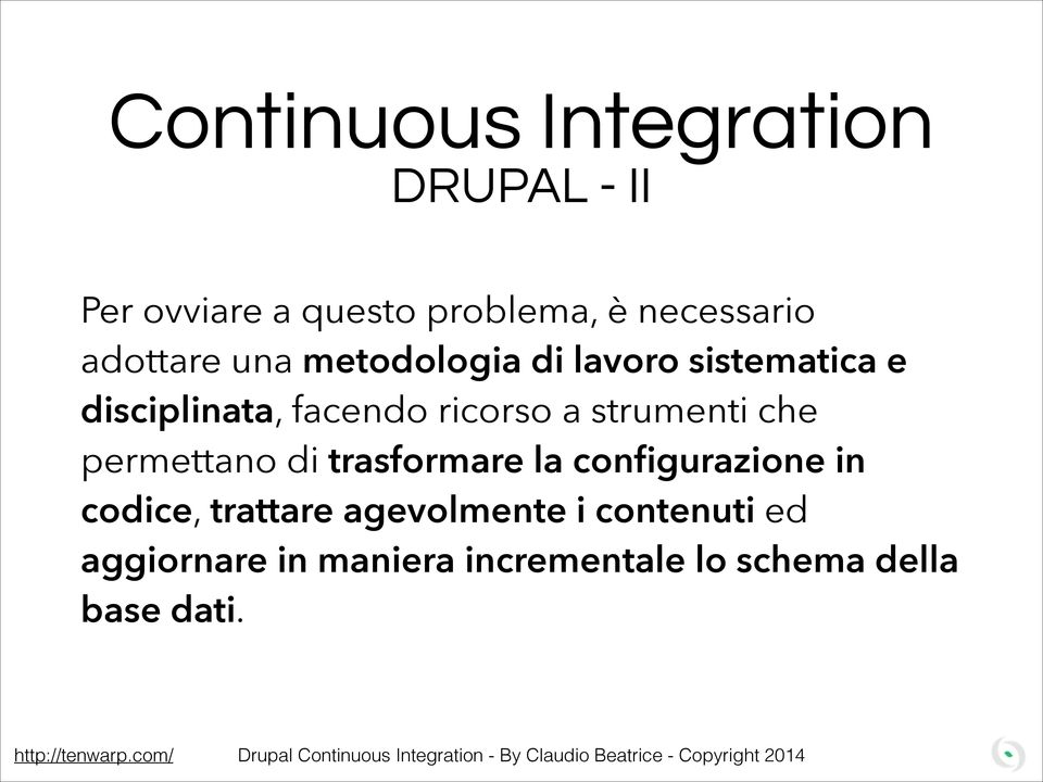 strumenti che permettano di trasformare la configurazione in codice,