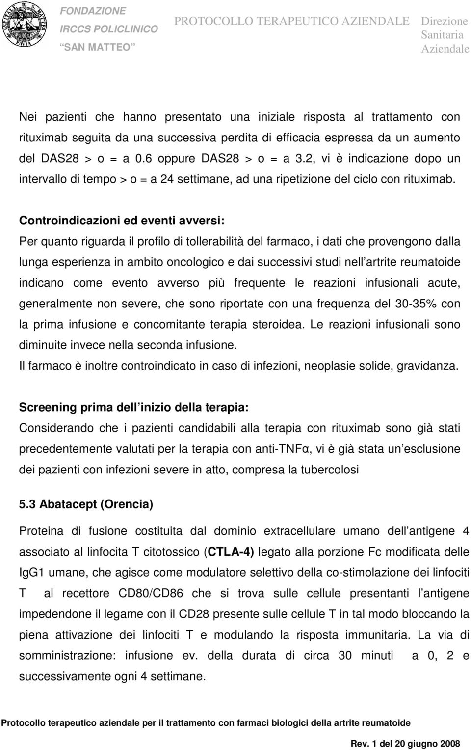 Controindicazioni ed eventi avversi: Per quanto riguarda il profilo di tollerabilità del farmaco, i dati che provengono dalla lunga esperienza in ambito oncologico e dai successivi studi nell artrite