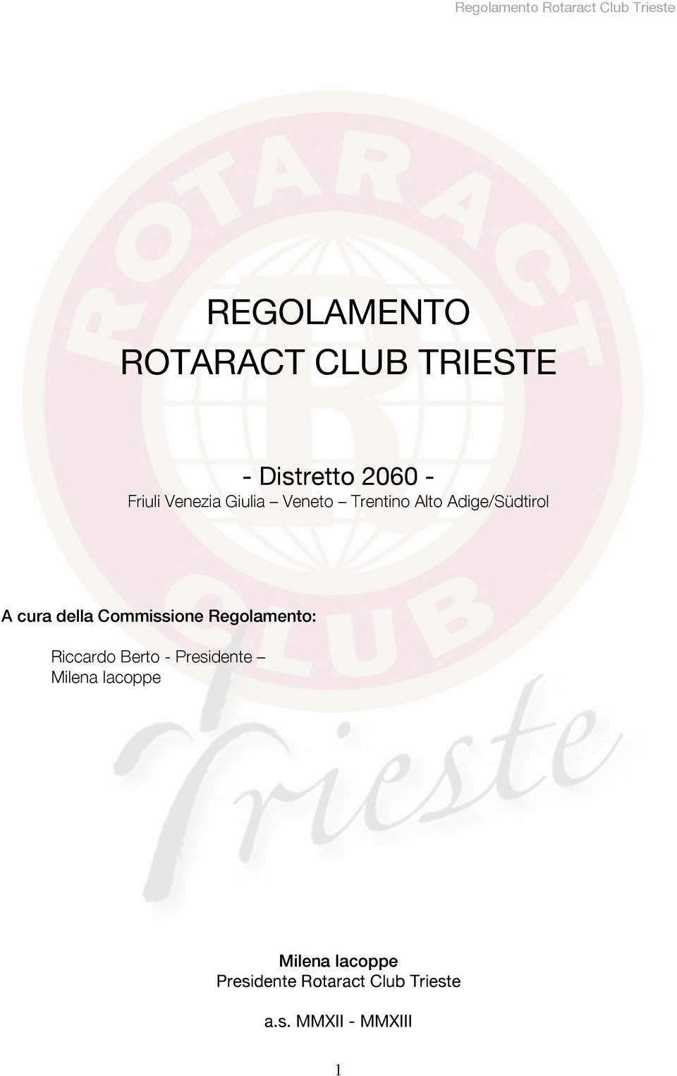 Commissione Regolamento: Riccardo Berto - Presidente Milena