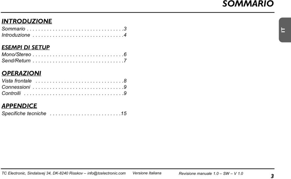...............................9 Controlli...................................9 APPENDICE Specifiche tecniche.