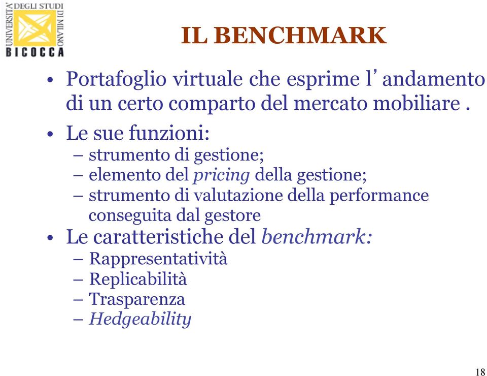 Le sue funzioni: strumento di gestione; elemento del pricing della gestione;