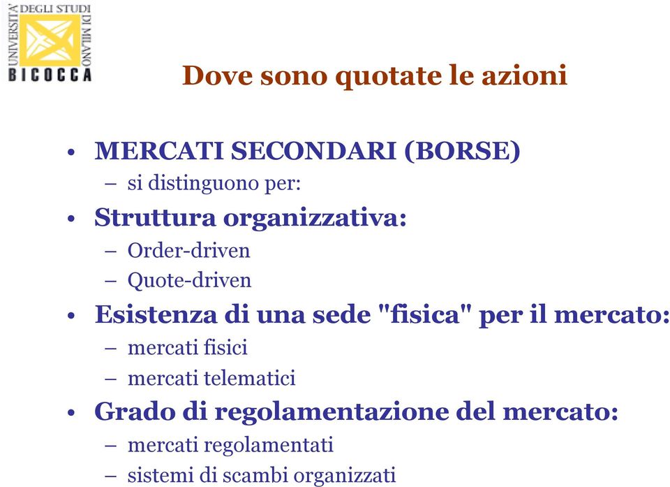 "fisica" per il mercato: mercati fisici mercati telematici Grado di