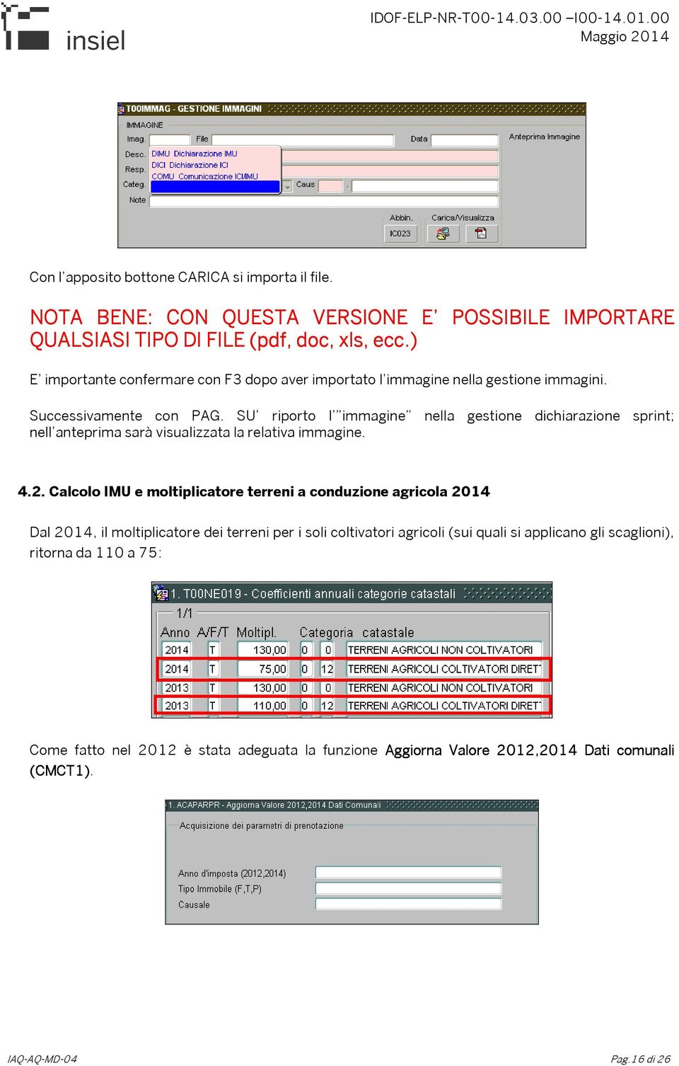 SU riporto l immagine nella gestione dichiarazione sprint; nell anteprima sarà visualizzata la relativa immagine. 4.2.