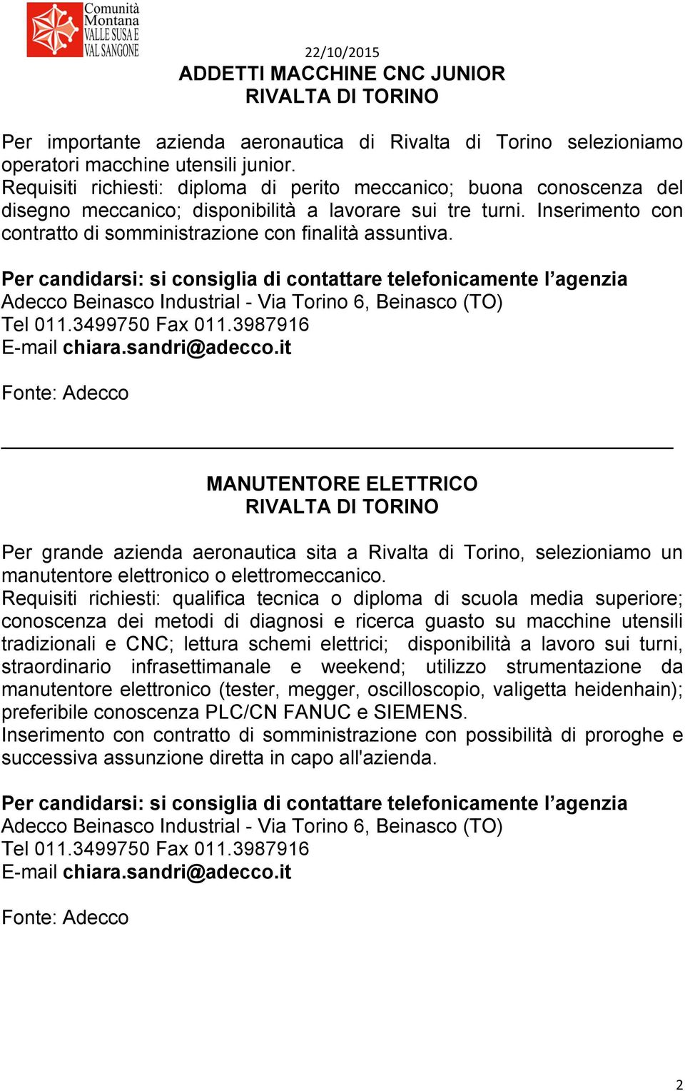 Adecco Beinasco Industrial - Via Torino 6, Beinasco (TO) Tel 011.3499750 Fax 011.3987916 E-mail chiara.sandri@adecco.