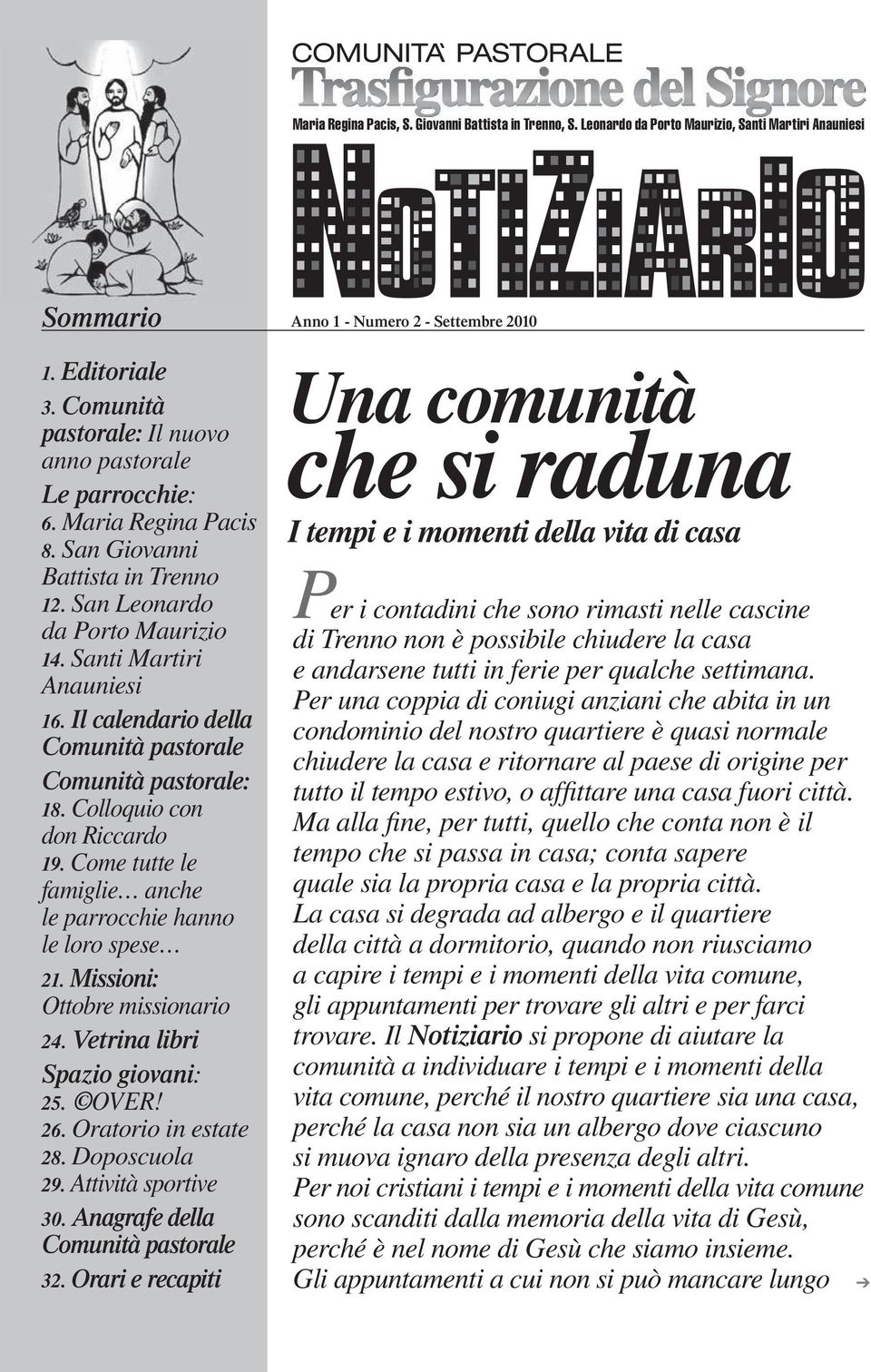 come tutte le famiglie ache le parrocchie hao le loro spese 21. Missioi: Ottobre missioario 24. Vetria libri Spazio giovai: 25. OVR! 26. Oratorio i estate 28. Doposcuola 29. ttività sportive 30.