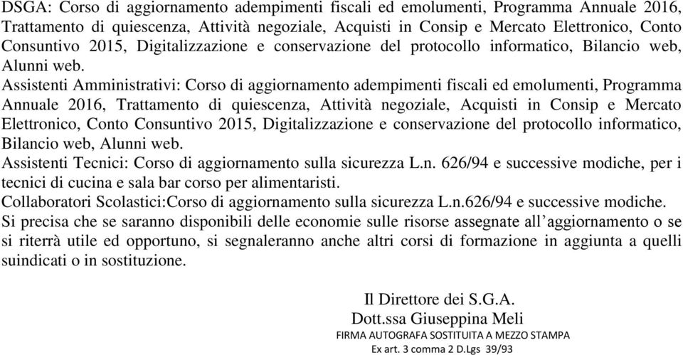 Assistenti Amministrativi: Corso di aggiornamento adempimenti fiscali ed emolumenti, Programma Annuale 2016, Trattamento di quiescenza, Attività negoziale, Acquisti in Consip e Mercato Elettronico,