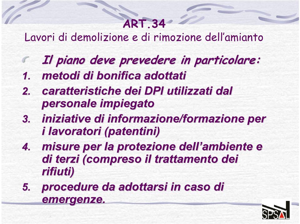 iniziative di informazione/formazione per i lavoratori (patentini) 4.