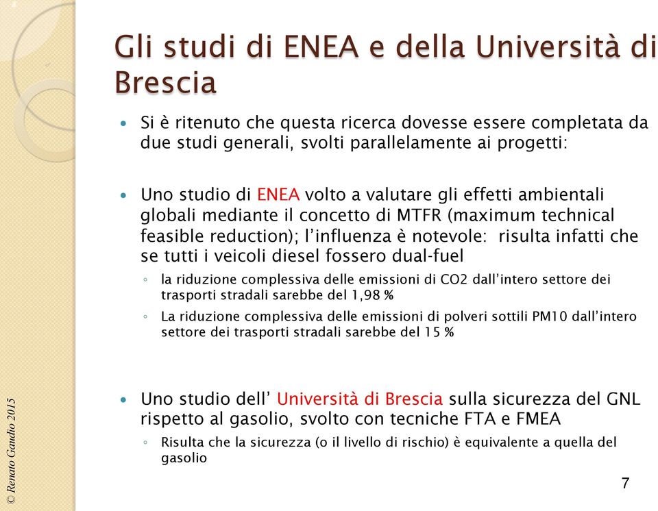 la riduzione complessiva delle emissioni di CO2 dall intero settore dei trasporti stradali sarebbe del 1,98 % La riduzione complessiva delle emissioni di polveri sottili PM10 dall intero settore dei