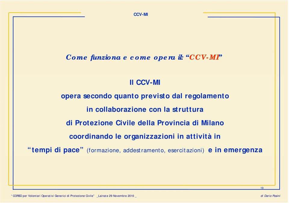 Civile della Provincia di Milano coordinando le organizzazioni in
