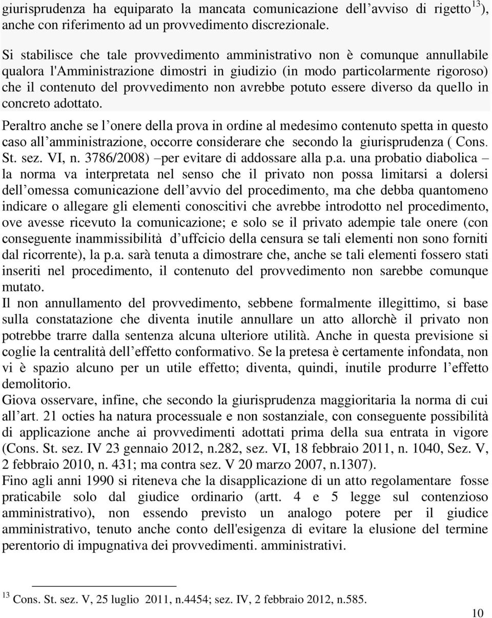 avrebbe potuto essere diverso da quello in concreto adottato.