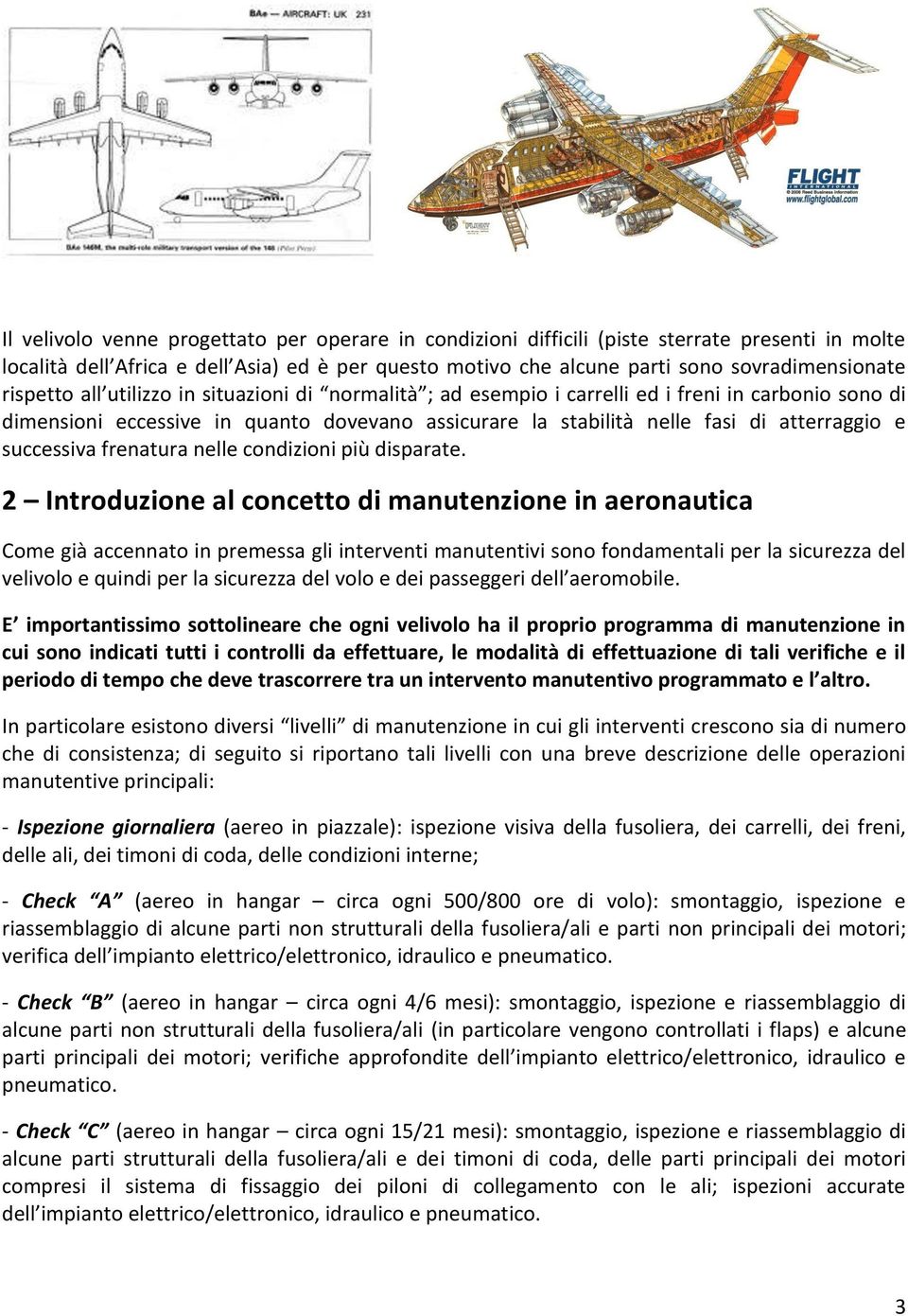 successiva frenatura nelle condizioni più disparate.