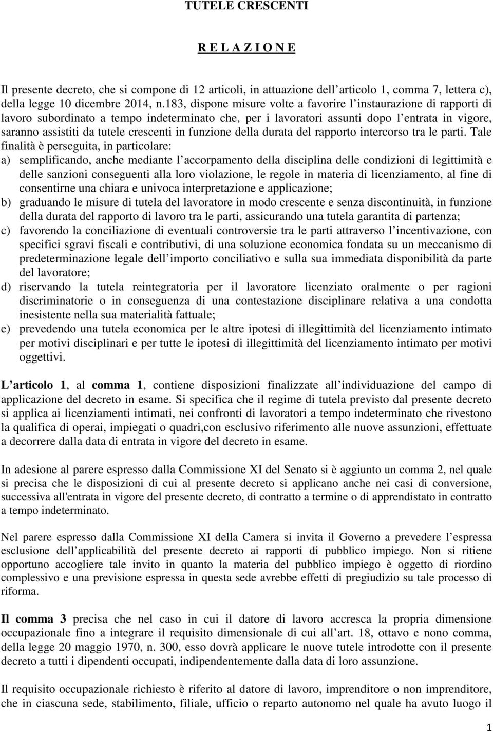 crescenti in funzione della durata del rapporto intercorso tra le parti.