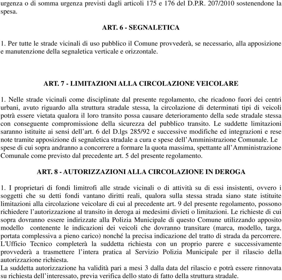 7 - LIMITAZIONI ALLA CIRCOLAZIONE VEICOLARE 1.