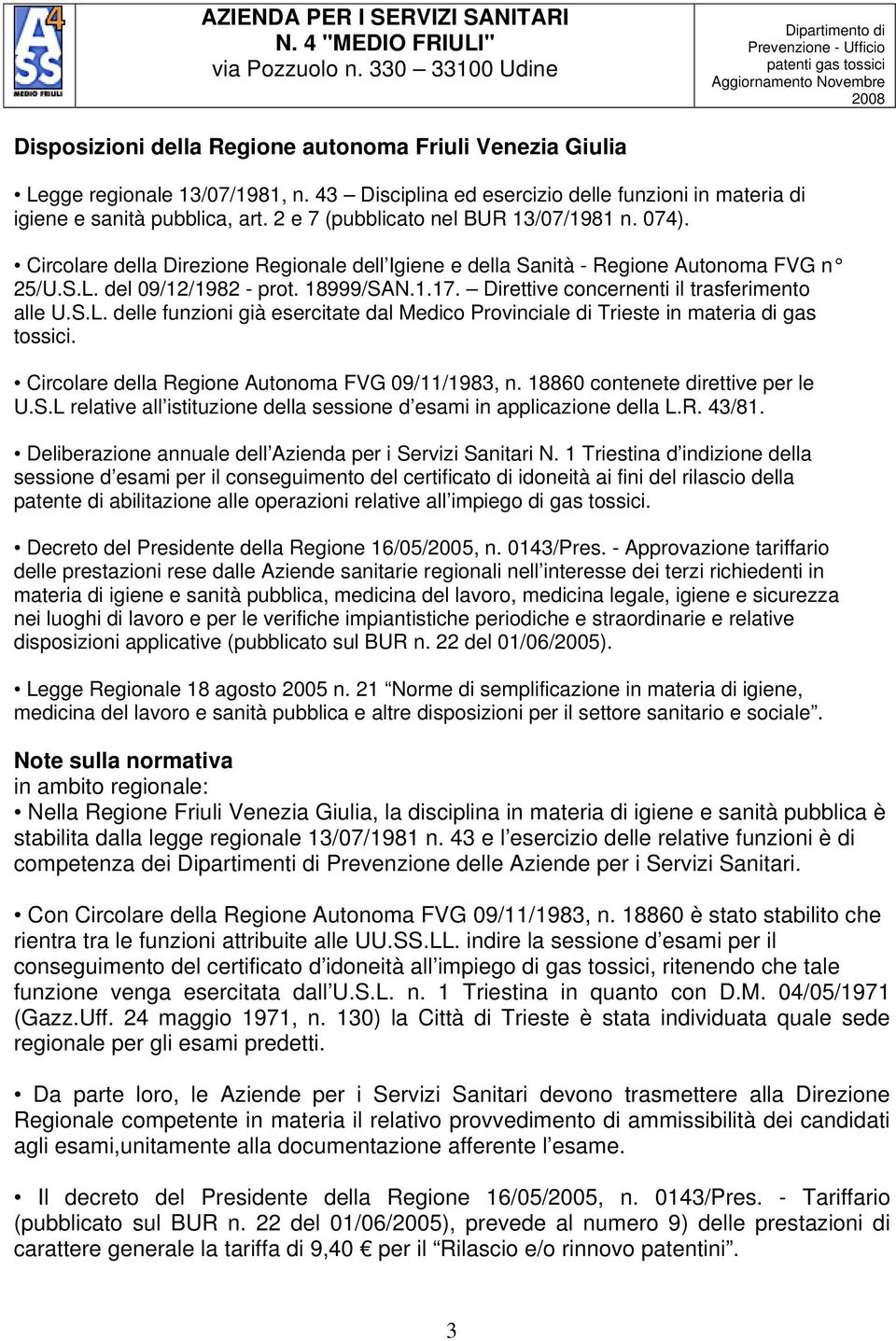 Direttive concernenti il trasferimento alle U.S.L. delle funzioni già esercitate dal Medico Provinciale di Trieste in materia di gas tossici. Circolare della Regione Autonoma FVG 09/11/1983, n.