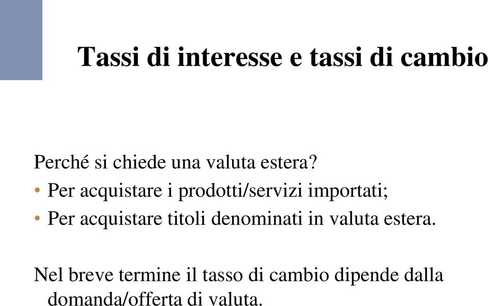 acquistare titoli denominati in valuta estera.