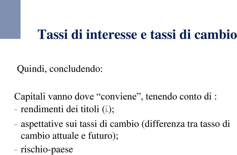 titoli (i); - aspettative sui tassi di cambio