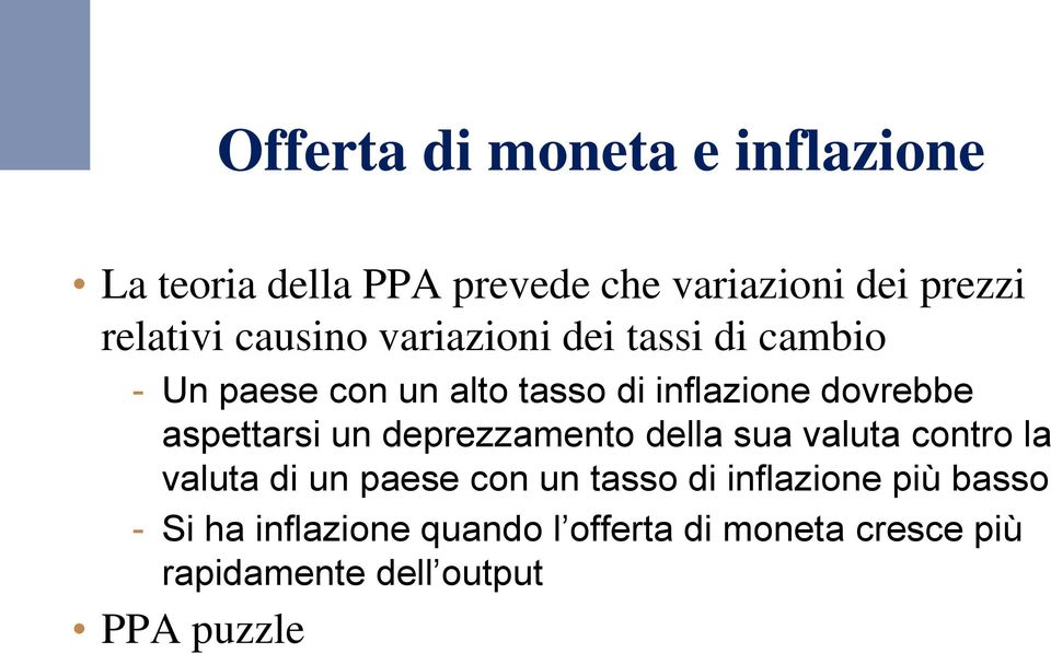 aspettarsi un deprezzamento della sua valuta contro la valuta di un paese con un tasso di