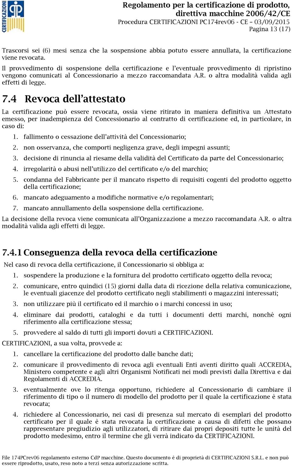 o altra modalità valida agli effetti di legge. 7.