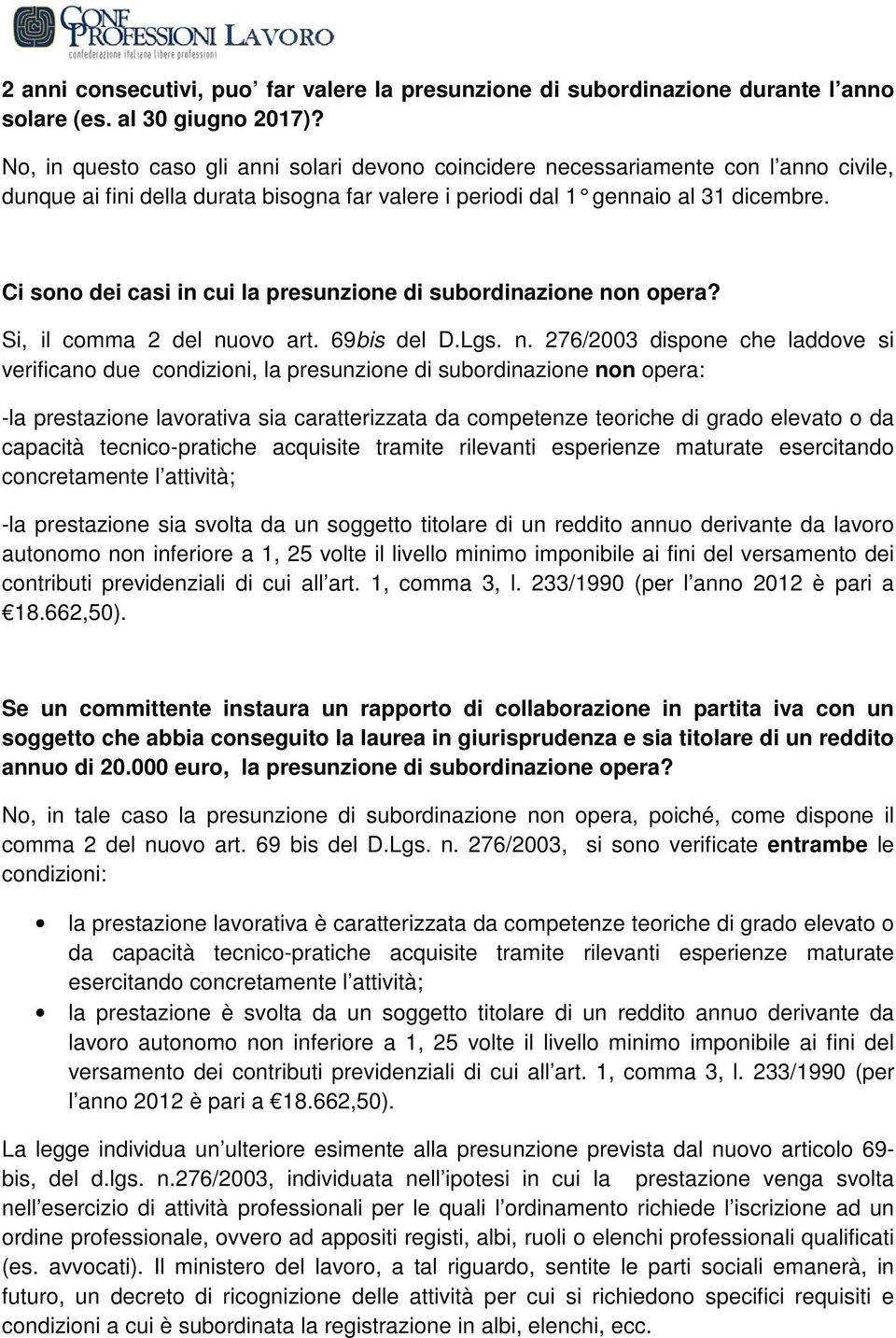 Ci sono dei casi in cui la presunzione di subordinazione no