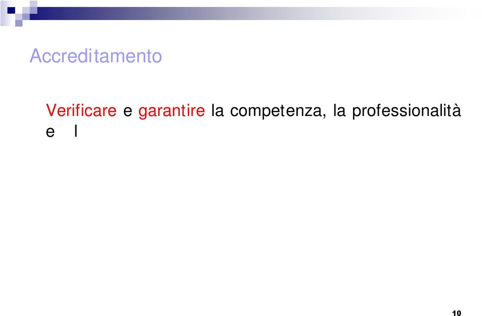 di certificazione o di un laboratorio di prova/taratura, secondo requisiti