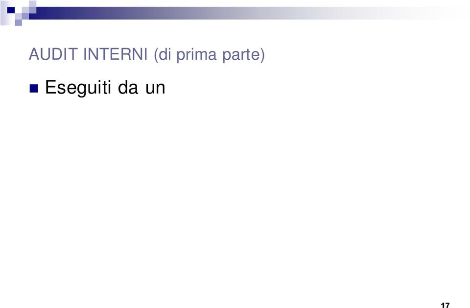 prodotti e servizi Appartenenza o meno dei valutatori all organizzazione