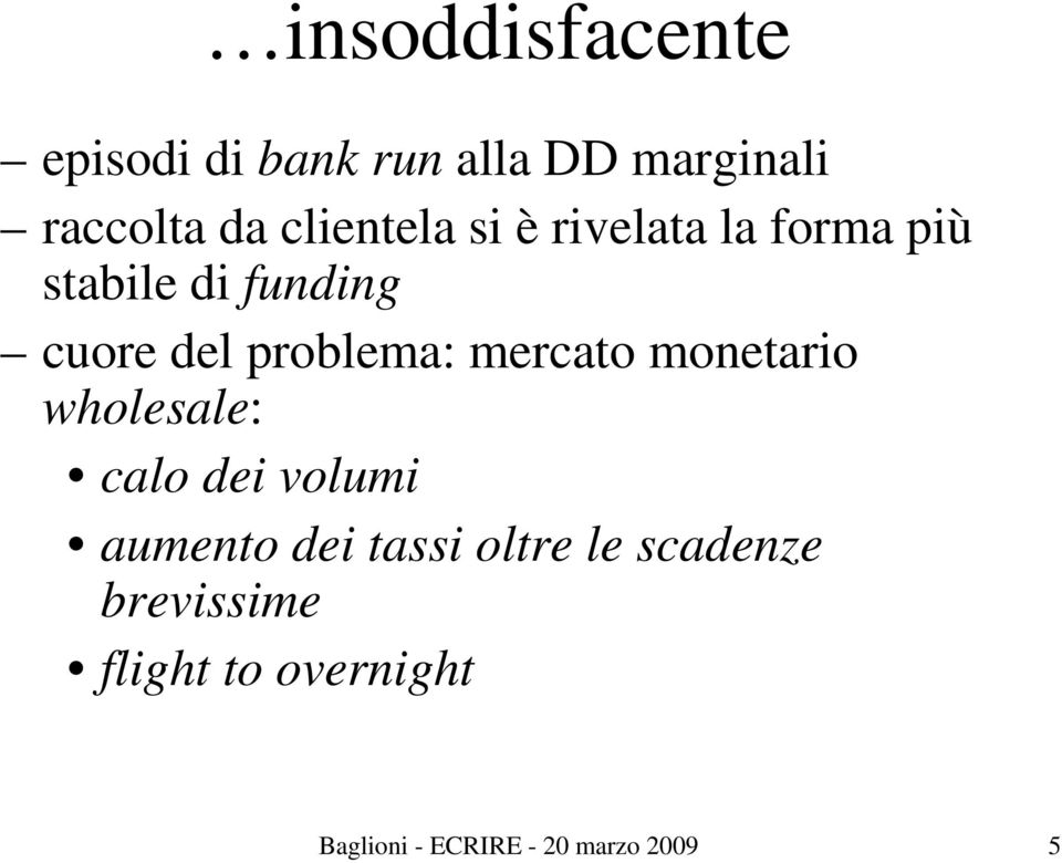 problema: mercato monetario wholesale: calo dei volumi aumento dei tassi