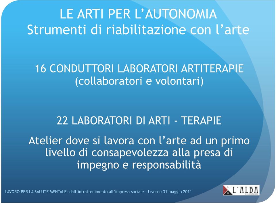 LABORATORI DI ARTI - TERAPIE Atelier dove si lavora con l arte ad