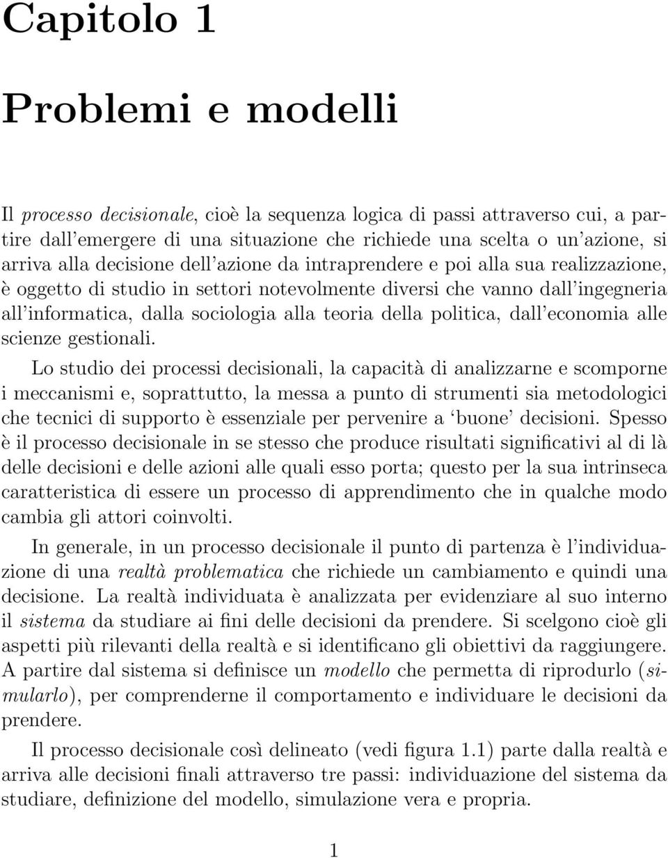 politica, dall economia alle scienze gestionali.