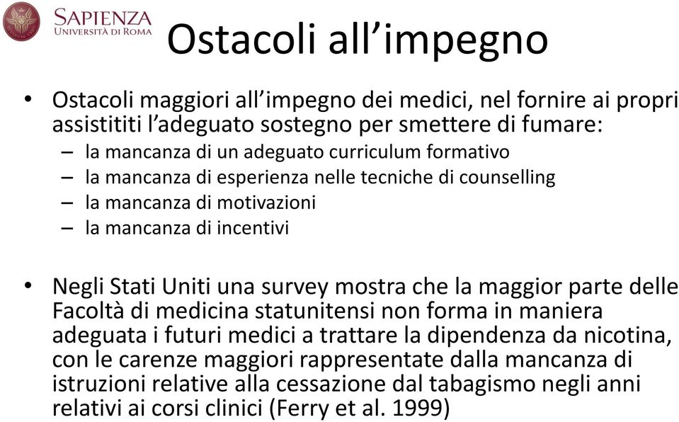 survey mostra che la maggior parte delle Facoltà di medicina statunitensi non forma in maniera adeguata i futuri medici a trattare la dipendenza da nicotina,