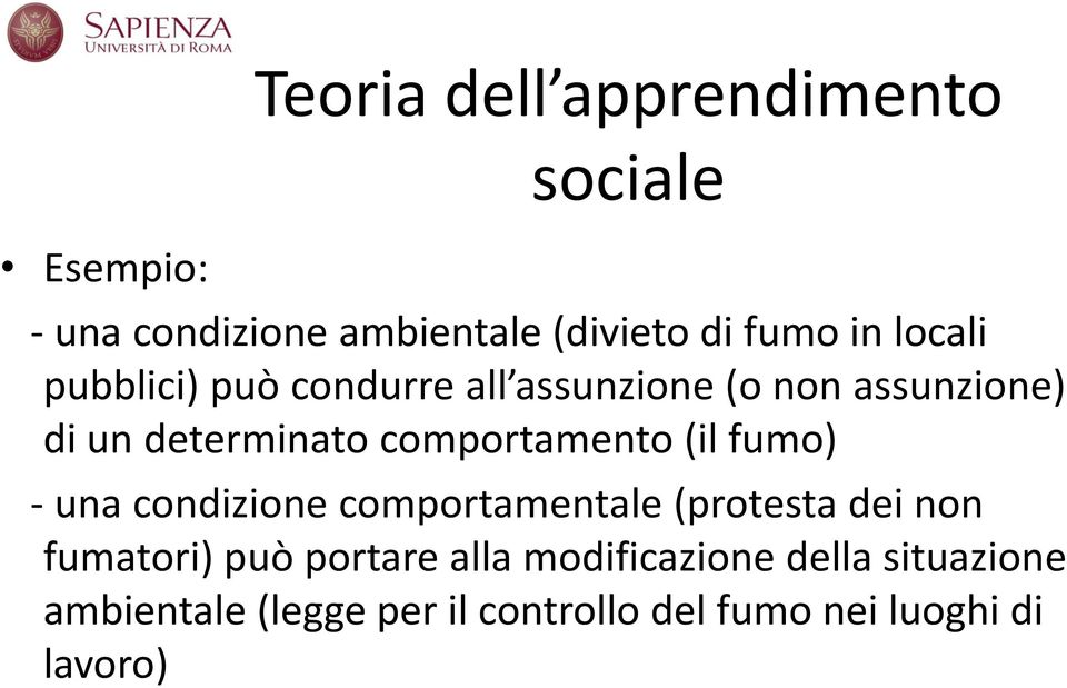 comportamento (il fumo) - una condizione comportamentale (protesta dei non fumatori) può