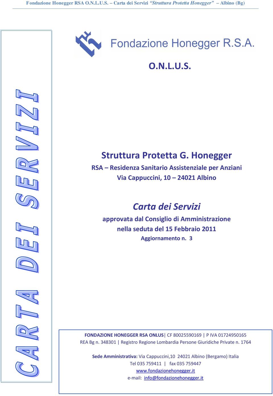 di Amministrazione nella seduta del 15 Febbraio 2011 Aggiornamento n.