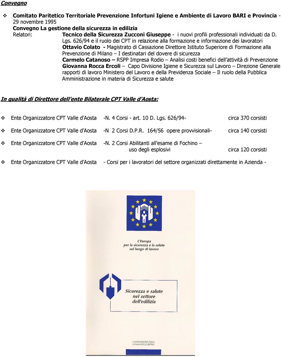626/94 e il rul dei CPT in relazine alla frmazine e infrmazine dei lavratri Ottavi Clat - Magistrat di Cassazine Direttre Istitut Superire di Frmazine alla Prevenzine di Milan I destinatari del dvere