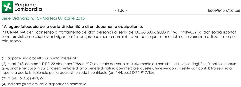 apporre una crocetta sul punto interessato (2) rif. art. 143, comma 1 D.P.R. 22 dicembre 1986, n.