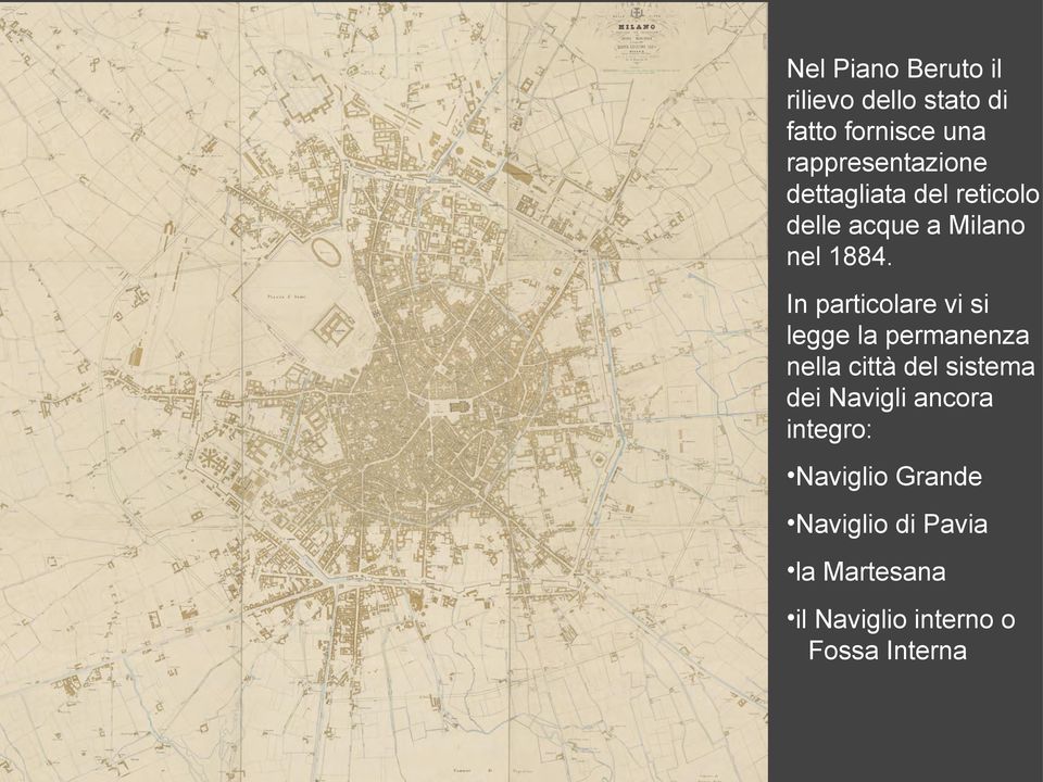 In particolare vi si legge la permanenza nella città del sistema dei Navigli