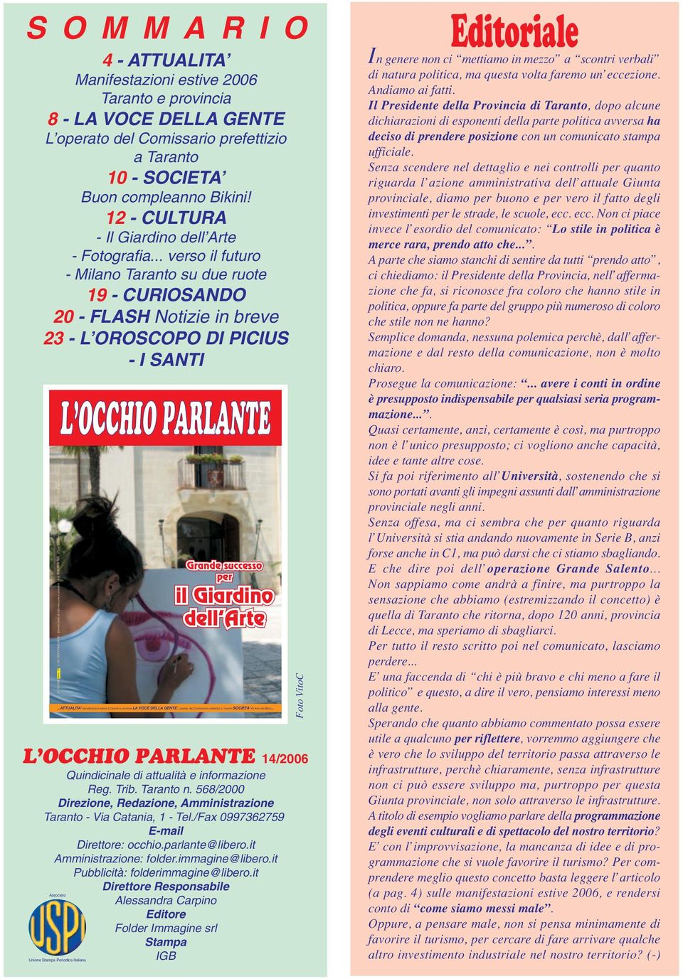 14/2006 Anno VI - L OCCHIO PARLANTE - Quindicinale di informazione e attualità - Aut. Trib. Ta n. 568 - (Poste Italiane spa - Spedizione in A.P. - 70% - DCB Taranto Transiti) - 1 L OCCHIO PARLANTE 14/2006 Quindicinale di attualità e informazione Reg.