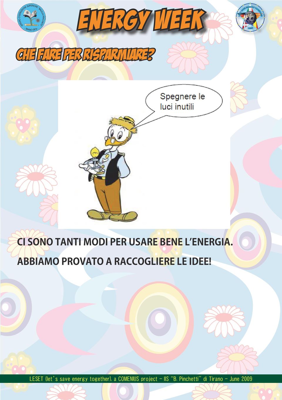 ABBIAMO PROVATO A RACCOGLIERE LE IDEE!