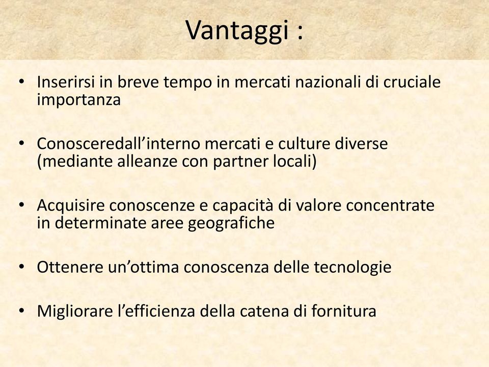 Acquisire conoscenze e capacità di valore concentrate in determinate aree geografiche