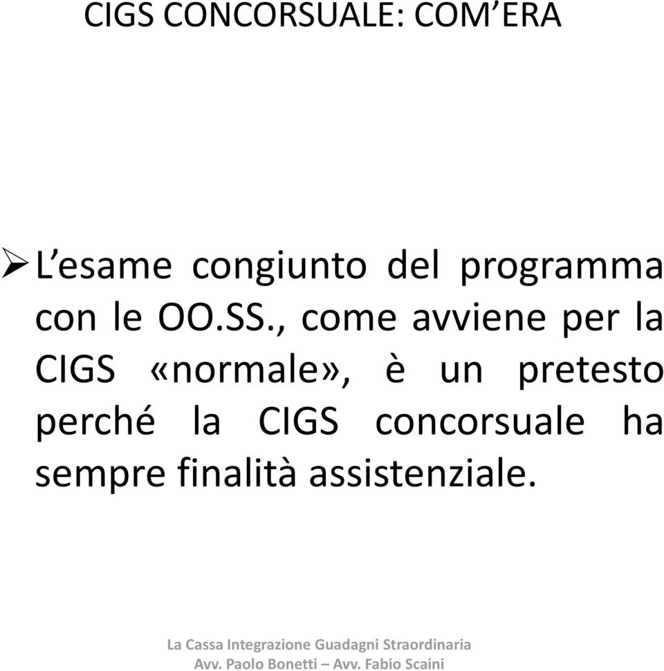 , come avviene per la CIGS «normale», è un