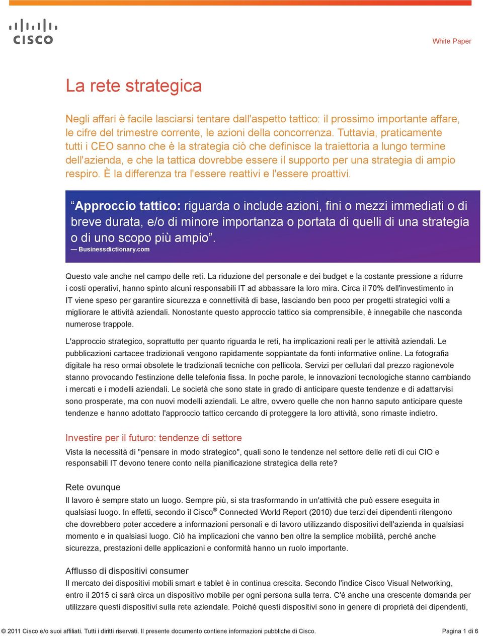 respiro. È la differenza tra l'essere reattivi e l'essere proattivi.